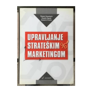 Vranešević Tihomir, Vignali Claudio, Vrontis Demetris: Upravljanje strateškim marketingom