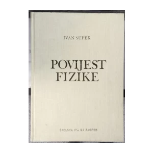 Supek Ivan: Povijest fizike