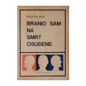 Fila Filota: Branio sam na smrt osuđene