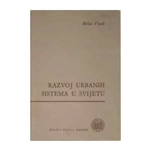 Milan Vresk: Razvoj urbanih sistema u svijetu