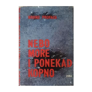Bruno Profaca: Nebo, more i ponekad kopno