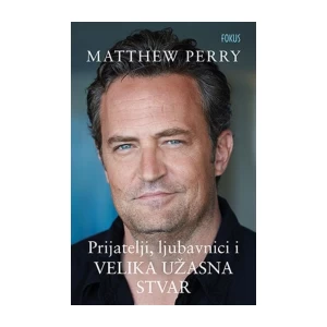 Perry Matthew: Prijatelji, ljubavnici i velika užasna stvar