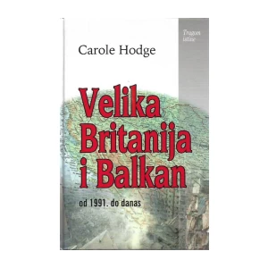 Hodge Carole: Velika Britanija i Balkan