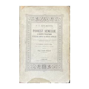 P. G. Molmenti: Poviest Venecije u životu privatnom od njezina osnutka do propasti republike