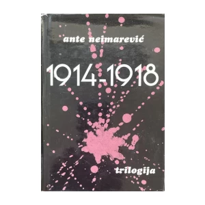 Ante Neimarević: 1914-1918 - trilogija