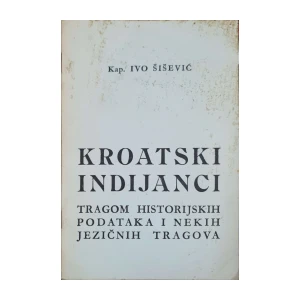 Ivo Šišević: Kroatski indijanci