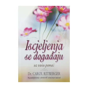 Carol Ritberger: Iscjeljenja se događaju uz vašu pomoć