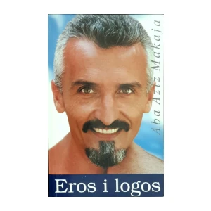 Aba Aziz Makaja: Eros i logos ili Prosvijetljena ljubav