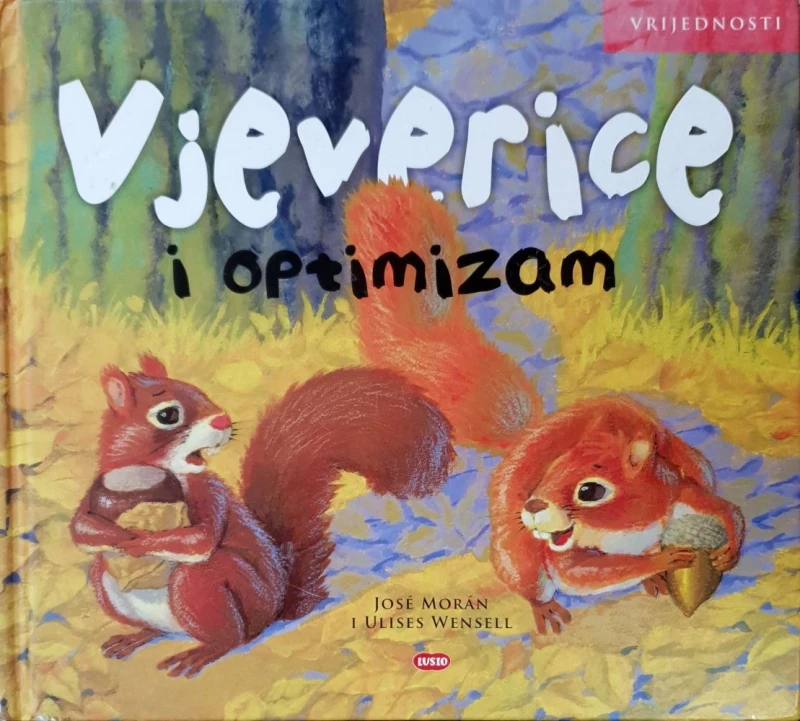 Jose Moran, Ulises Wensell: Vjeverice i optimizam