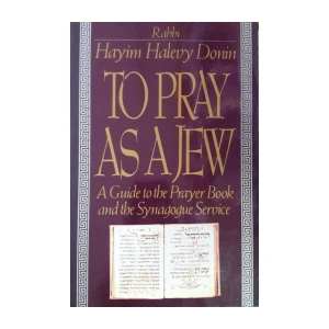Rabby Hayim Halevy Donin: To pray as a Jew