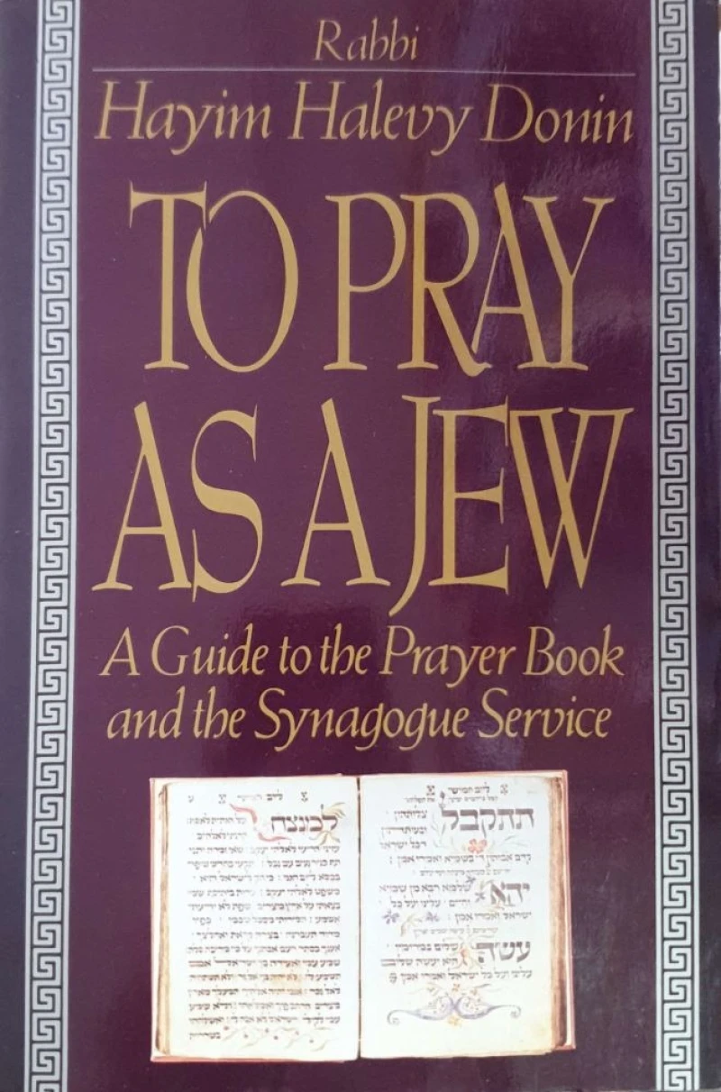 Rabby Hayim Halevy Donin: To pray as a Jew