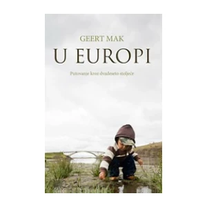 Mak Geert: U Europi: Putovanje kroz dvadeseto stoljeće