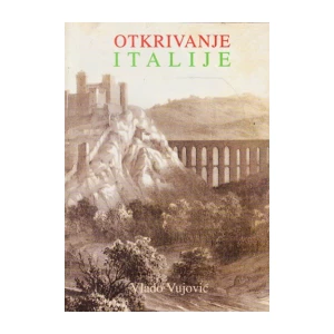 Vujović Vlado: Otkrivanje Italije