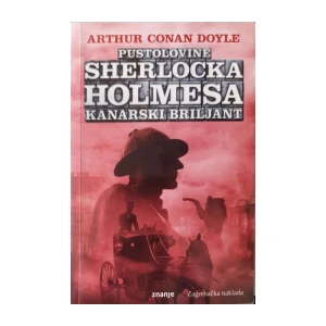Arthur Conan Doyle: Pustolovine Sherlocka Holmesa -  Kanarski briljant