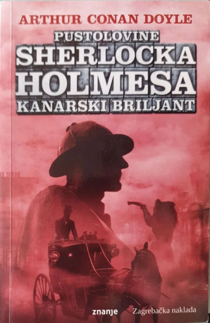 Arthur Conan Doyle: Pustolovine Sherlocka Holmesa -  Kanarski briljant