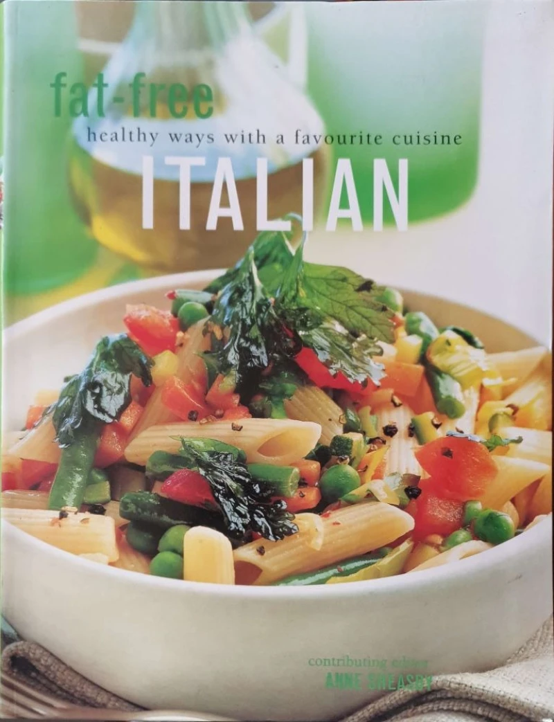 Anne Sheasby: Fat-free Italian - Healthy Ways with a Favourite Cuisine