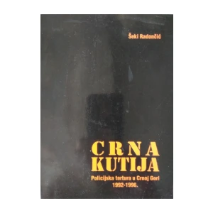 Radončić Šeki: Crna kutija: Policijska tortura u Crnoj Gori 1992-1996