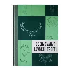 Veljko Varićak: Ocenjevanje lovskih trofej