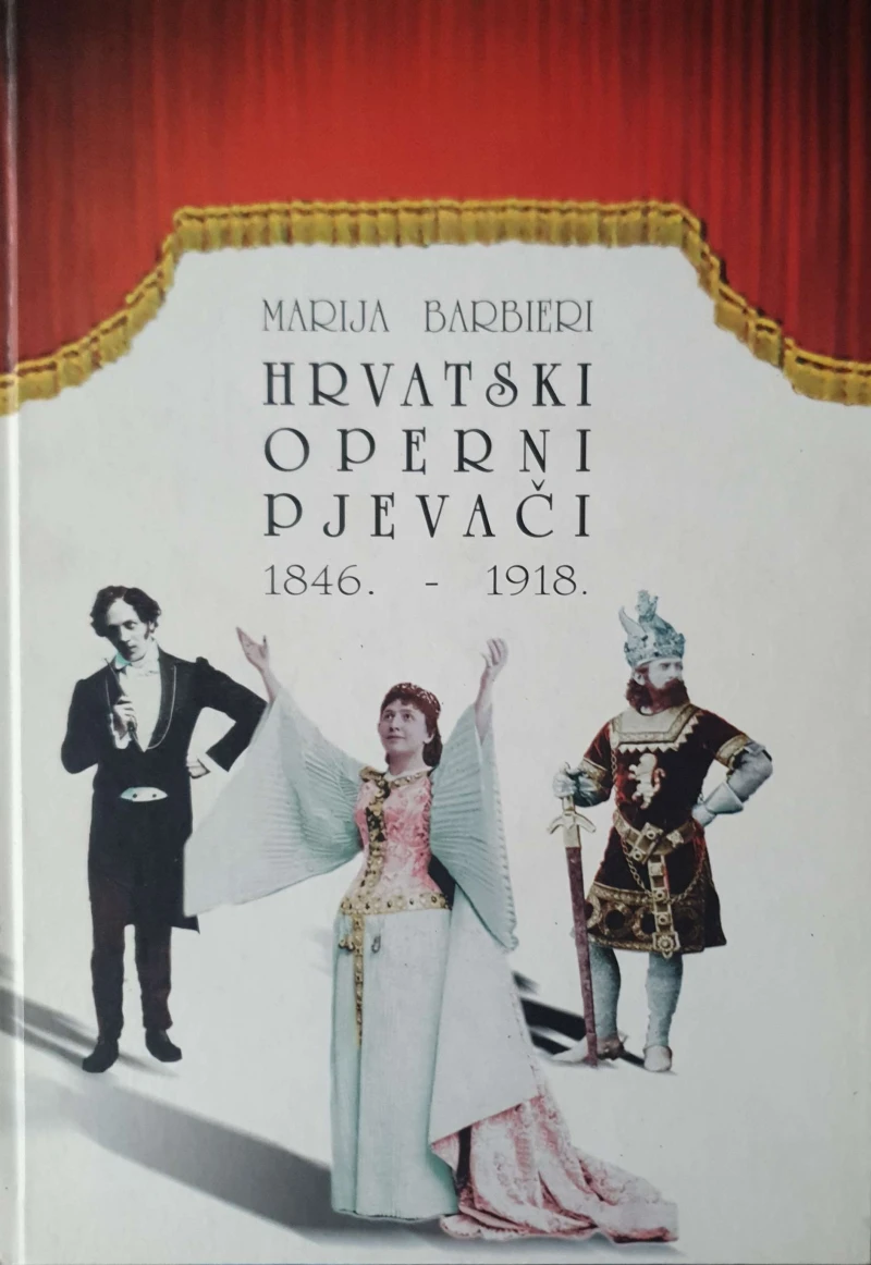 Marija Barbieri: Hrvatski operni pjevači 1846.-1918.