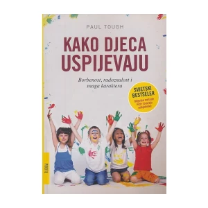 Paul Tough: Kako djeca uspijevaju