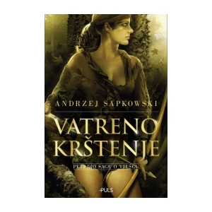 Sapkowski Andrzej: Vatreno krštenje