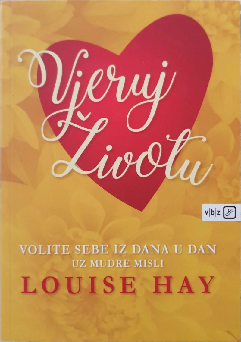 Louise Hay: Volite sebe iz dana u dan uz mudre misli