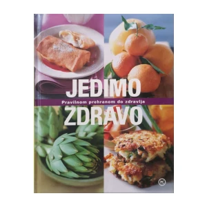Jedimo zdravo – pravilnom prehranom do zdravlja