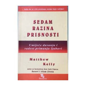Matthew Kelly: Sedam razina prisnosti