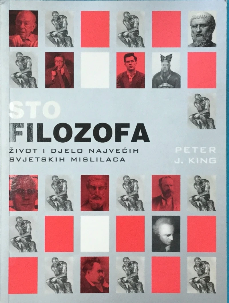 Peter J. King : Sto filozofa : život i djelo najvećih svjetskih mislilaca