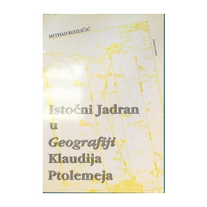 Mithad Kozličić : Istočni Jadran  u Geografiji Klaudija Ptolomeja