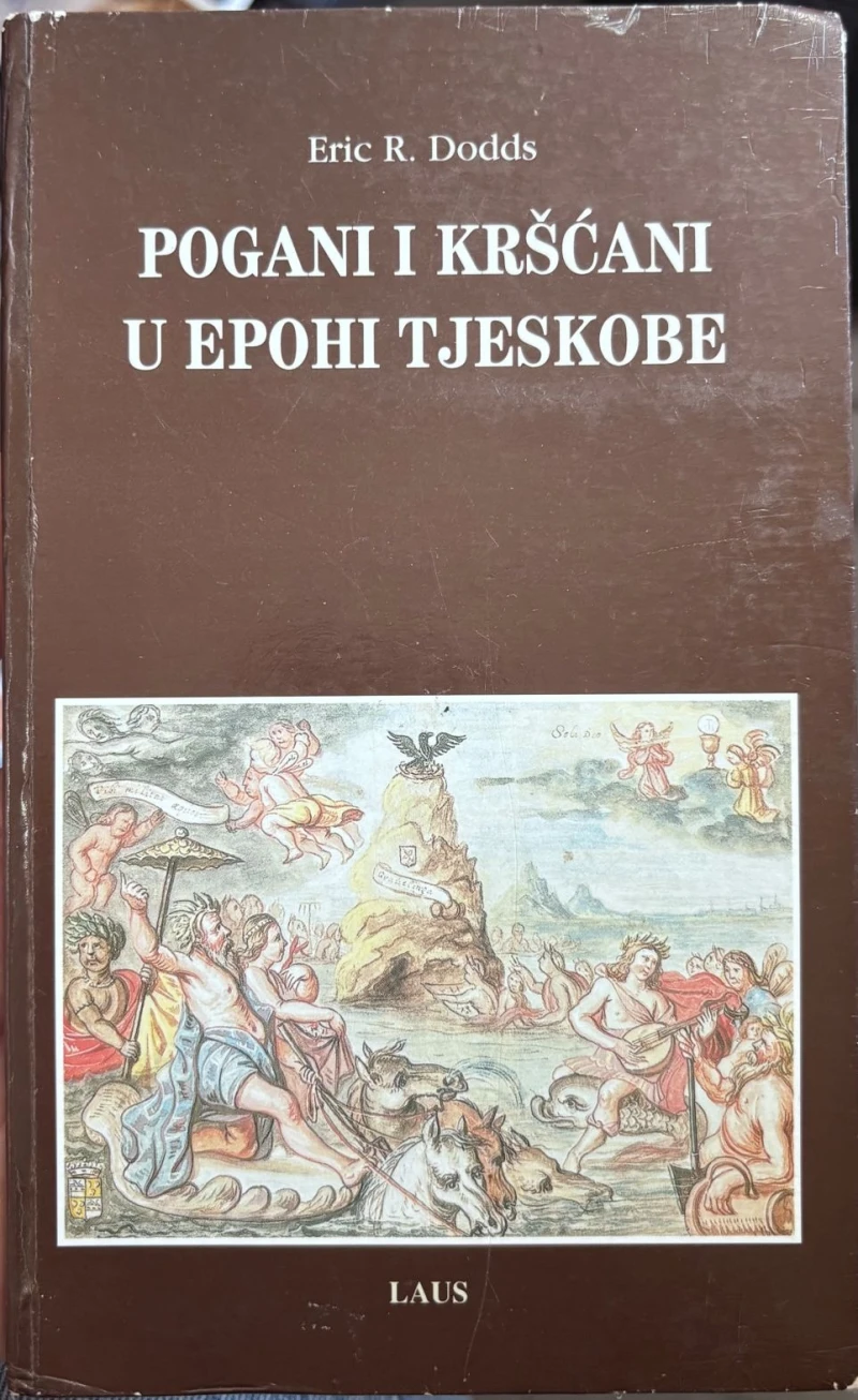 Eric R. Dodds: Pogani i kršćani u epohi tjeskobe
