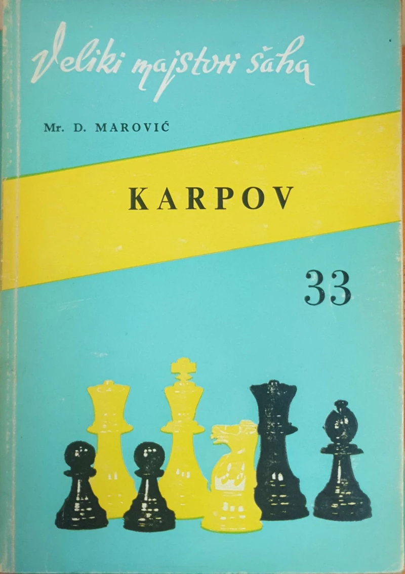 Dražen Marović: Veliki majstori šaha - Anatolij Karpov