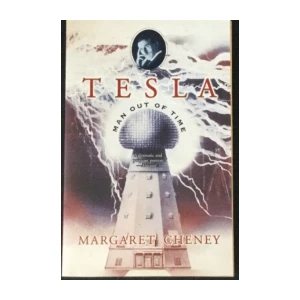 Margaret Cheney : Tesla ,man out of time ,Tesla: čovjek izvan vremena