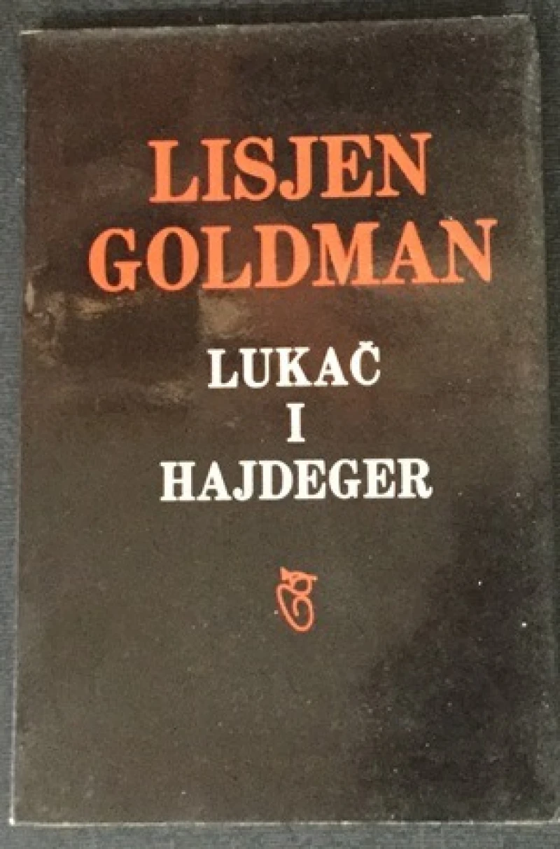 Lisjen Goldman : Lukač i Hajdeger , posmrtni fragmenti