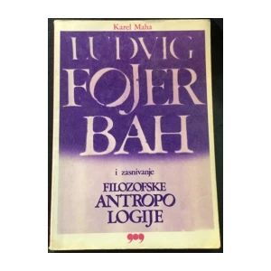 Karel Maha: Fojerbah i zasnivanje filozofske antropologije