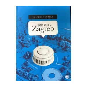 Veselko Tenžera: Zašto volim Zagreb