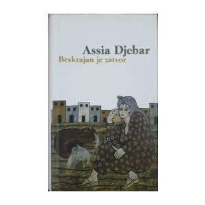 Assia Djebar: Beskrajan je zatvor