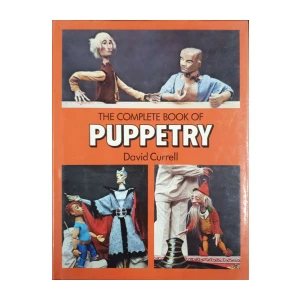David Currell: The Complete Book of Puppetry