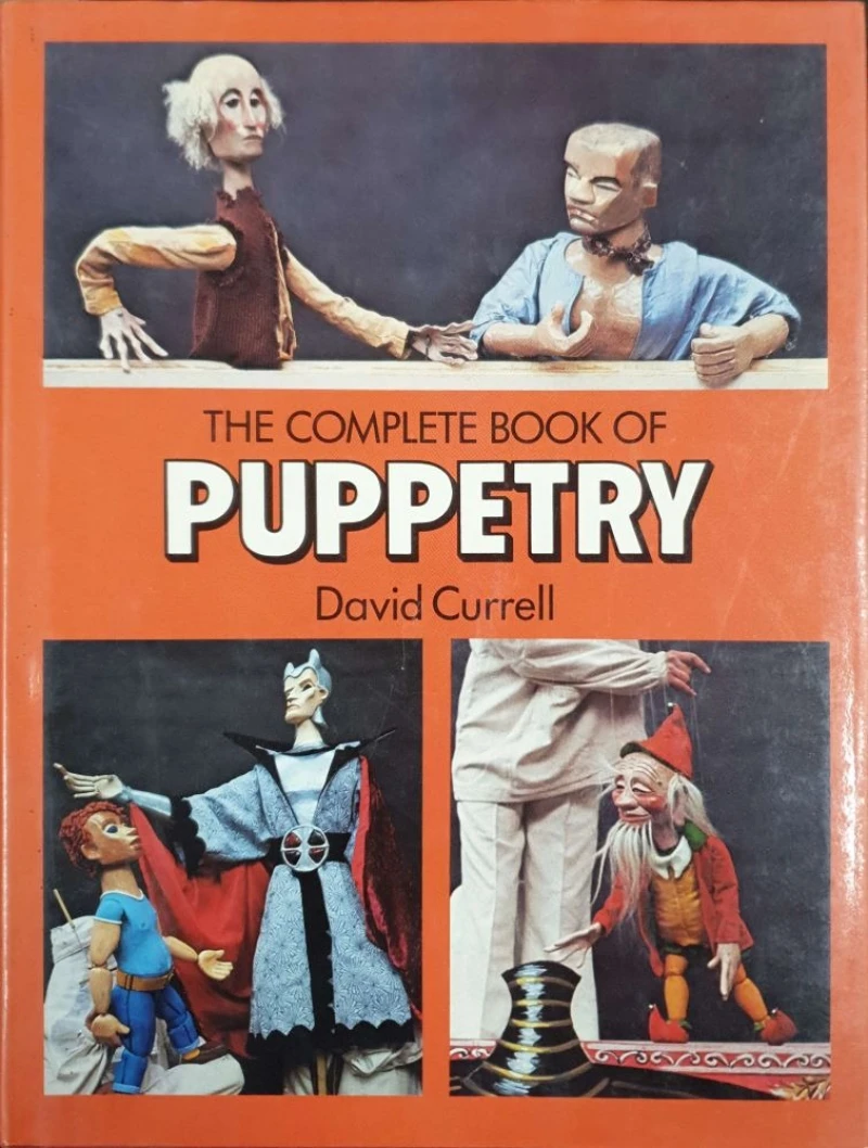 David Currell: The Complete Book of Puppetry