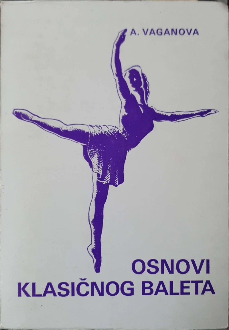 Agripina Vaganova: Osnovi klasičnog baleta