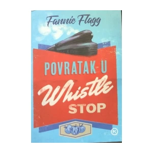 Fannie Flagg: Povratak u Whistle Stop