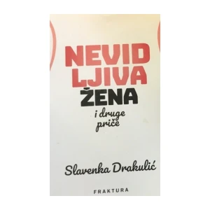 Slavenka Drakulić: Nevidljiva žena i druge priče