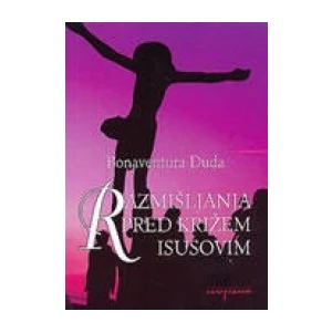Bonaventura Duda: Razmišljanja pred križem Isusovim