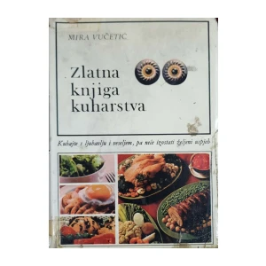Mira Vučetić: Zlatna knjiga kuharstva