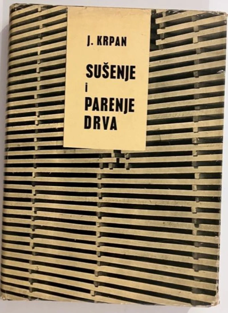 Krpan Juraj: Sušenje i parenje drva