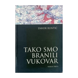 Tako smo branili Vukovar 3 : Davor Runtić