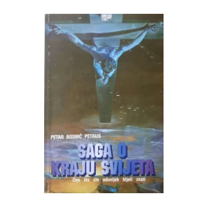 Petar Bosnić Petrus: Saga o kraju svijeta
