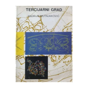 Andrija Mutnjaković: Tercijarni grad