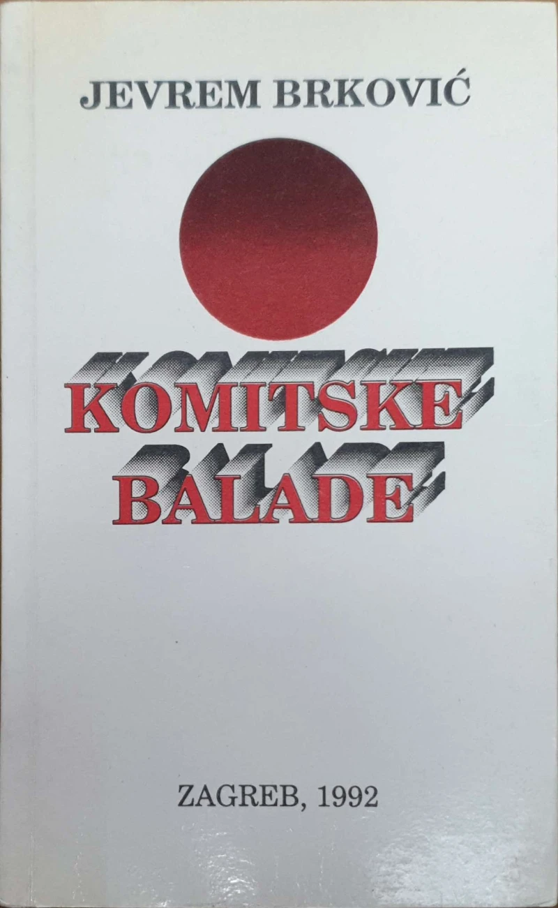Jevrem Brković: Komitske balade