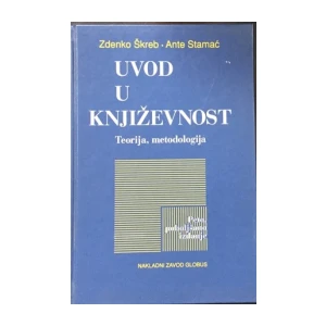 Zdenko Škreb ,Ante Stamać: Uvod u književnost , teorija i metodologija
